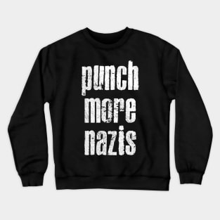 Punch More Nazis / Retro Style Typography Design Crewneck Sweatshirt